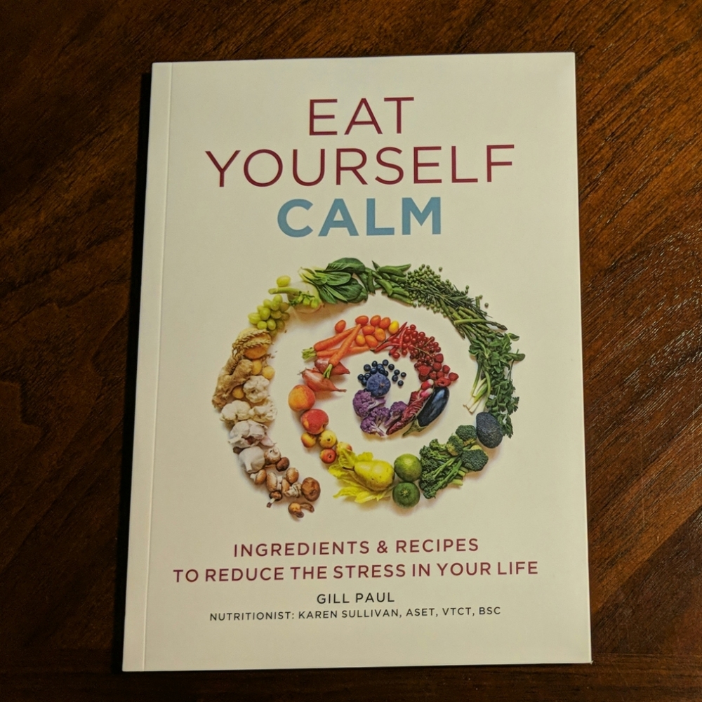 Cook Book - Eat Yourself Calm -Gill Paul NEW